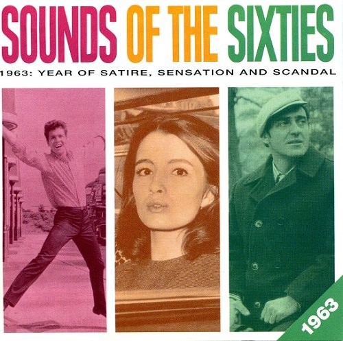 VA - Sounds Of The Sixties 1963: Year Of Satire, Sensation And Scadal (1998)