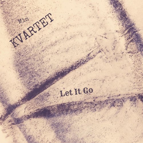 Min Kvartet - Let It Go (2019)