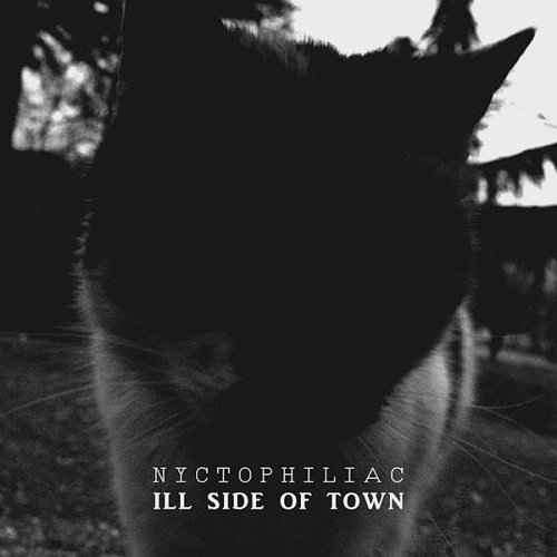 Nyctophiliac - Ill Side Of Town (2017)