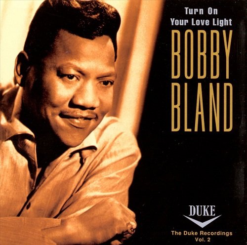 Bobby "Blue" Bland ‎– Turn on Your Love Light: The Duke Recordings, Vol. 2 (1994) Lossless