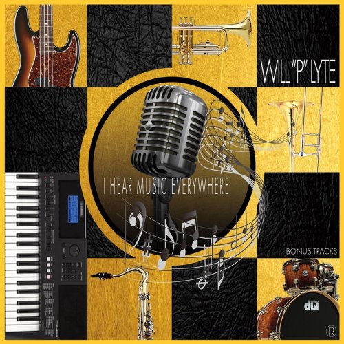 Will P Lyte - I Hear Music Everywhere (2019)