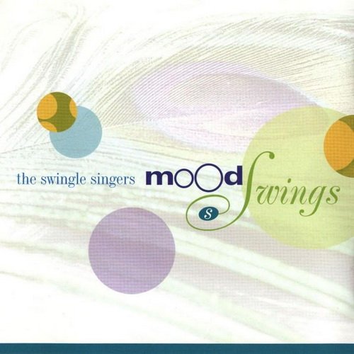 Swingle Singers - Mood Swings (2003) FLAC