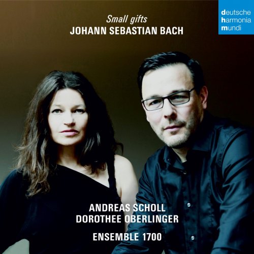 Andreas Scholl, Dorothee Oberlinger & Ensemble 1700 - Bach - Small Gifts (2017) [CD Rip]