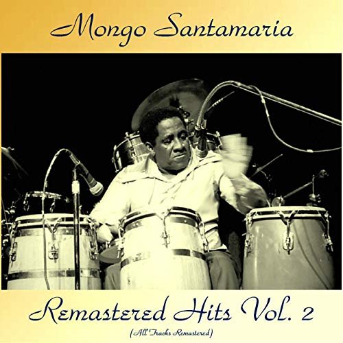 Mongo Santamaria - Remastered Hits Vol, 2 (All Tracks Remastered) (2019)