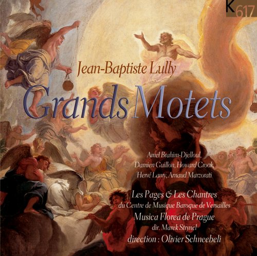 Olivier Schneebeli - Jean-Baptiste Lully: Grands Motets (2005)