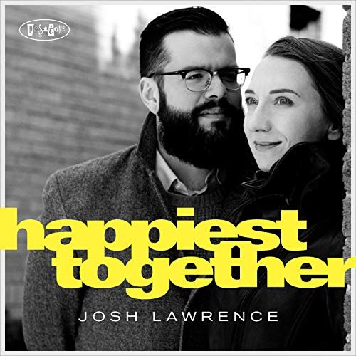Josh Lawrence - Happiest Together (2019) Hi Res