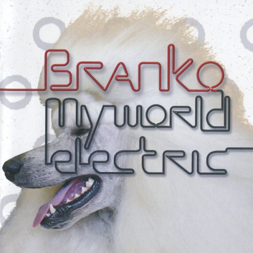 Branko - My World Electric (2005) [SACD]