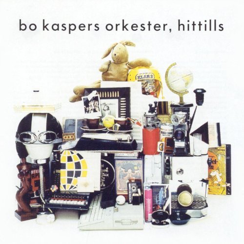 Bo Kaspers Orkester - Hittills (1999)
