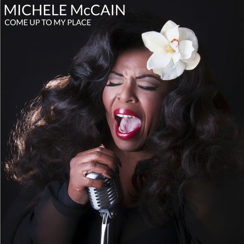 Michele McCain - Come Up To My Place (2019)