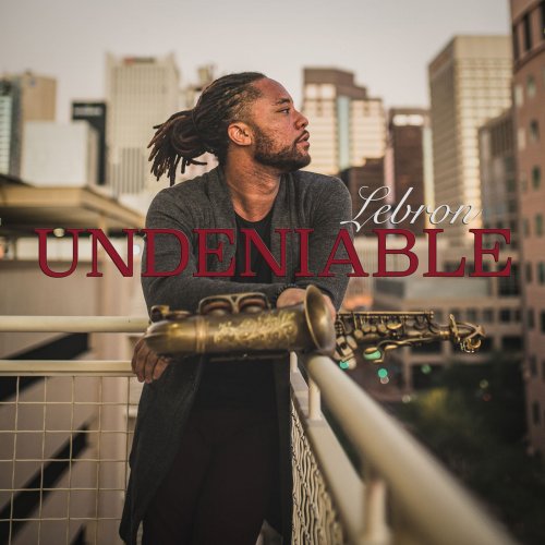 LeBron - Undeniable (2019)