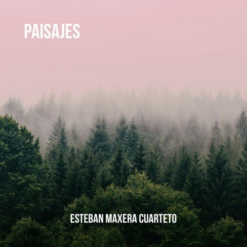 Esteban Maxera Cuarteto - Paisajes (2019)