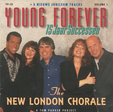 The New London Chorale - Young Forever 15 Jaar Successen (1996)