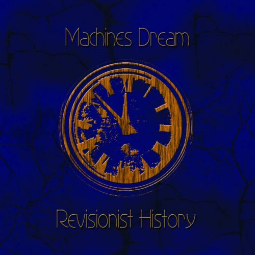 Machines Dream - Revisionist History (2019)