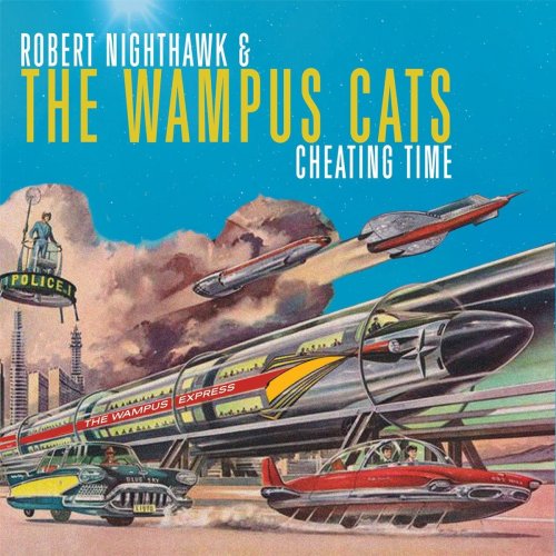 Robert Nighthawk & The Wampus Cats - Cheating Time (2019)