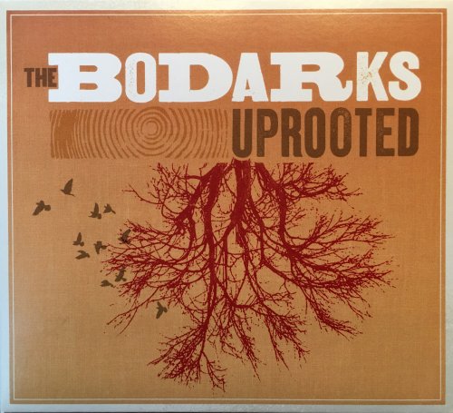 The Bodarks - Uprooted (2017)
