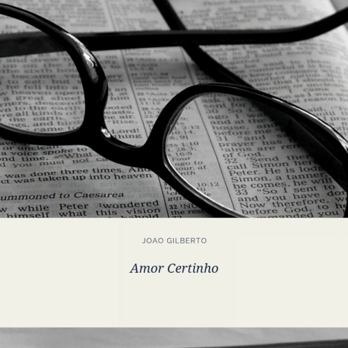 João Gilberto - Amor Certinho (2019)