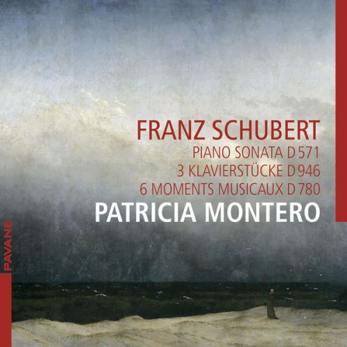 Patricia Montero - Schubert: Piano Sonata D. 571, 3 Klavierstücke D. 946 & 6 moments musicaux D. 780 (2019) [Hi-Res]