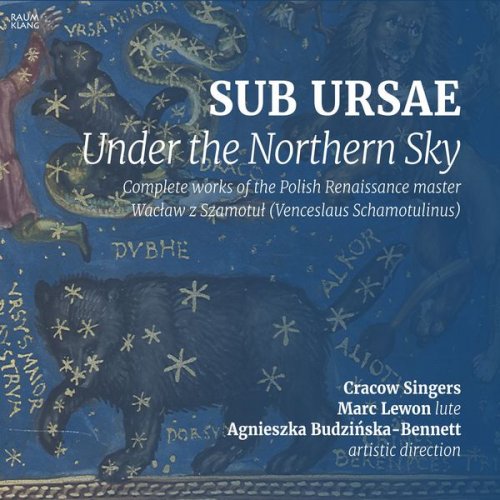 Agnieszka Budzinska-Bennett & Marc Lewon & Cracow Singers - Sub Ursae (2019) [Hi-Res]