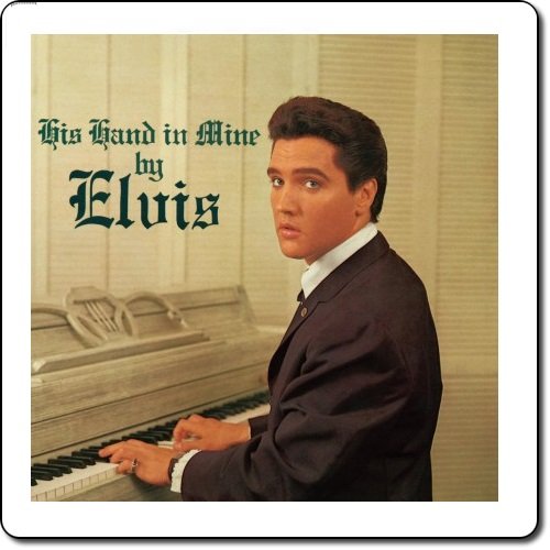 Elvis Presley - His Hand in Mine (1960) [2015] Hi-Res