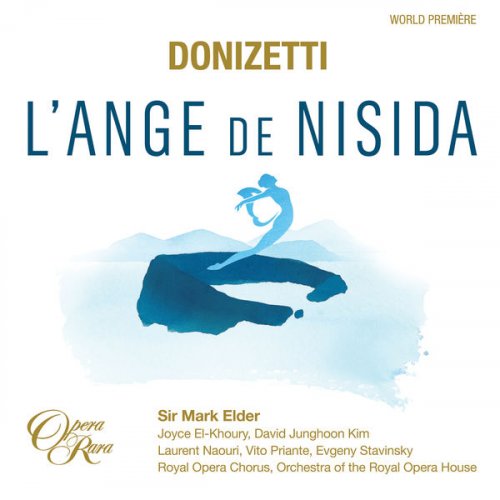 Mark Elder & Orchestra of the Royal Opera House - Donizetti: L'Ange de Nisida (Live) (2019) [Hi-Res]