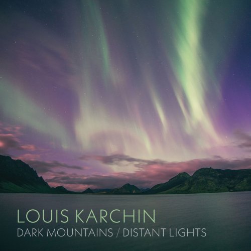 Steven Beck - Louis Karchin: Dark Mountains / Distant Lights (2019)