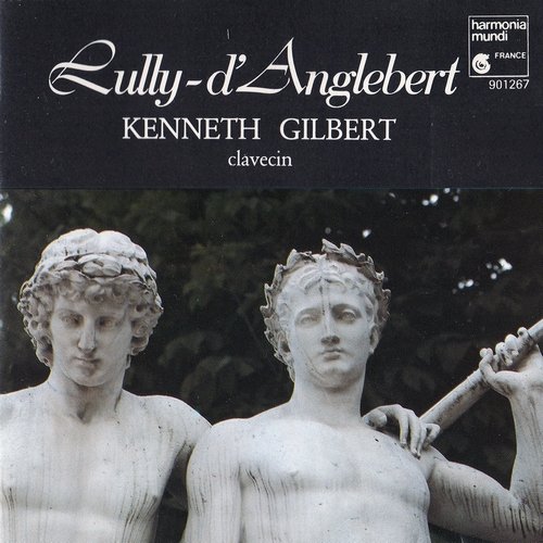 Kenneth Gilbert - Lully: d'Anglebert (1987)