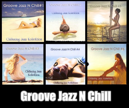 Konstantin Klashtorni - Groove Jazz N Chill Vol.1-6 (2011-2018)