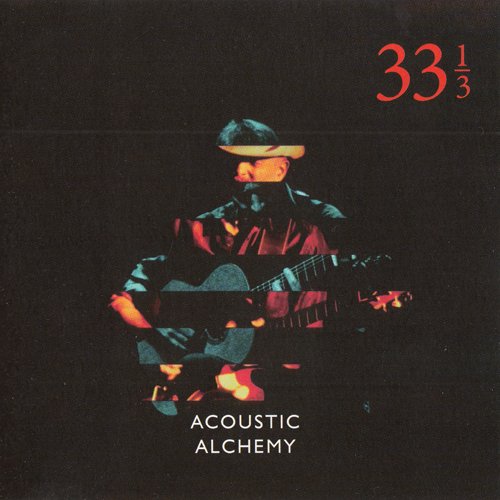 Acoustic Alchemy - Thirty Three and a Third (2018) [CD Rip]