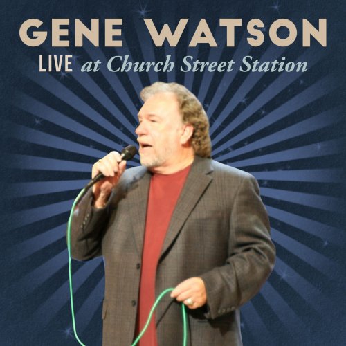 GENE WATSON - Live at Church Street Station (2019)