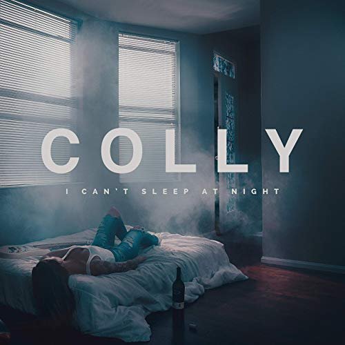 Colly - I Can't Sleep At Night (2019)