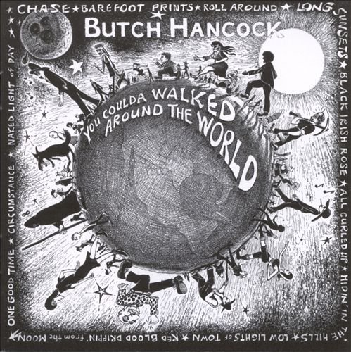 Butch Hancock - You Coulda Walked Around the World (1997)
