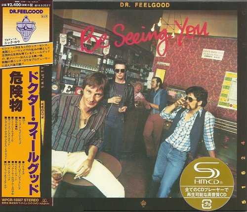 Dr Feelgood - Be Seeing You (Japan Remastered, SHM-CD) (1977/2014)