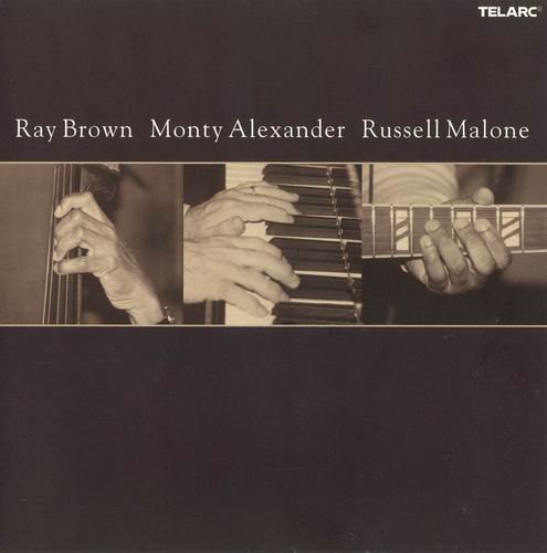 Ray Brown, Monty Alexander, Russell Malone - Ray Brown, Monty Alexander, Russell Malone (2002) {2CD}