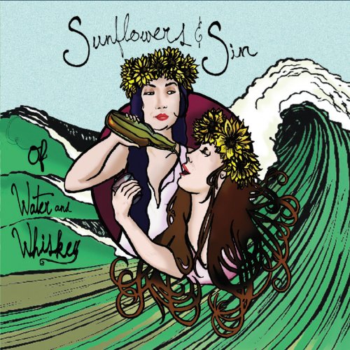Sunflowers & Sin - Of Water & Whiskey (2019)