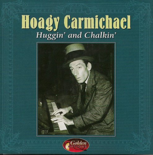 Hoagy Carmichael - Huggin' And Chalkin' (2002)
