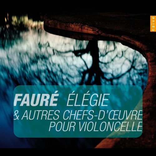 Anne Gastinel - Fauré: Elégie & Other Masterpieces for Cello (2010)