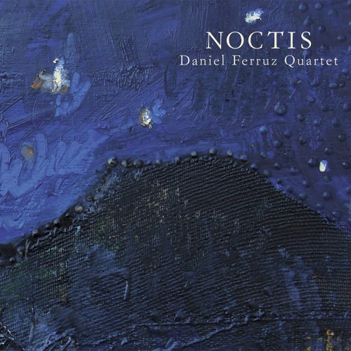 Daniel Ferruz Quartet - Noctis (2019)