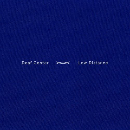 Deaf Center - Low Distance (2019) [Hi-Res]