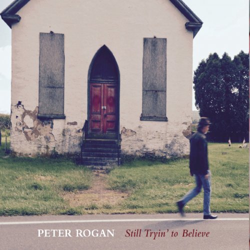 Peter Rogan - Still Tryin' To Believe (2019)