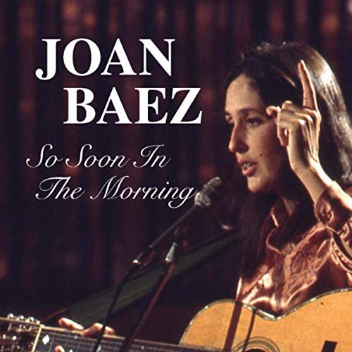 Joan Baez - So Soon In The Morning (2019)