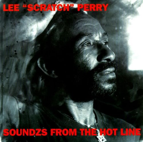 Lee "Scratch" Perry - Soundzs From The Hot Line (1992)