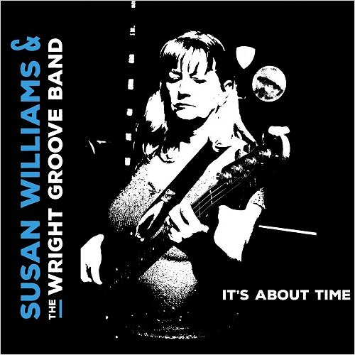 Susan Williams & The Wright Groove Band - It’s About Time (2018)