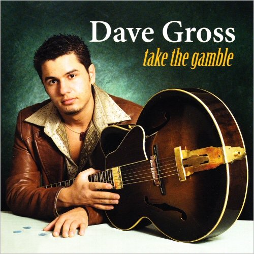 Dave Gross - Take The Gamble (2007)