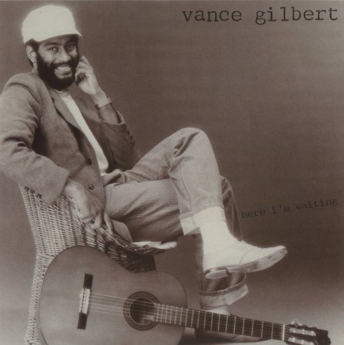 Vance Gilbert - Here I'm Waiting (1985)