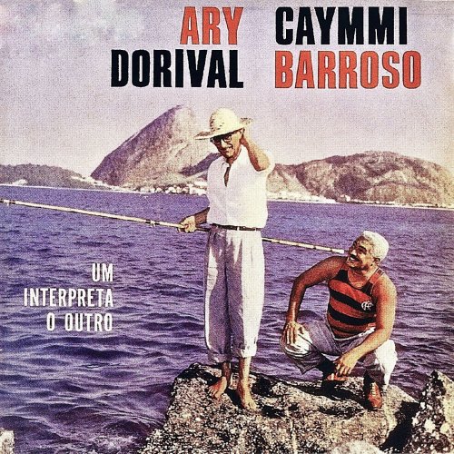 Dorival Caymmi And Ary Barroso - Um Interpreta O Outro (Remastered) (2019) [Hi-Res]