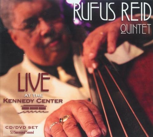 Rufus Reid Quintet - Live at The Kennedy Center (2007)