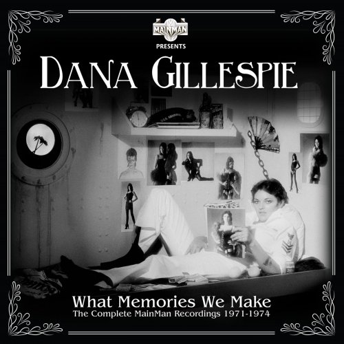 Dana Gillespie - What Memories We Make: The Complete Mainman Recordings (1971-1974) (2019)