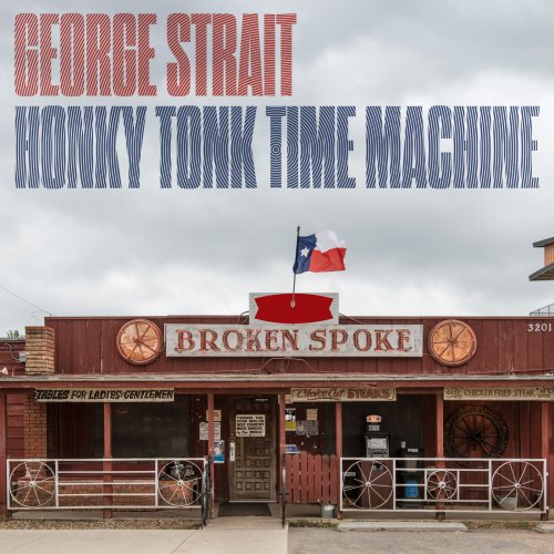 George Strait - Honky Tonk Time Machine (2019) [Hi-Res]