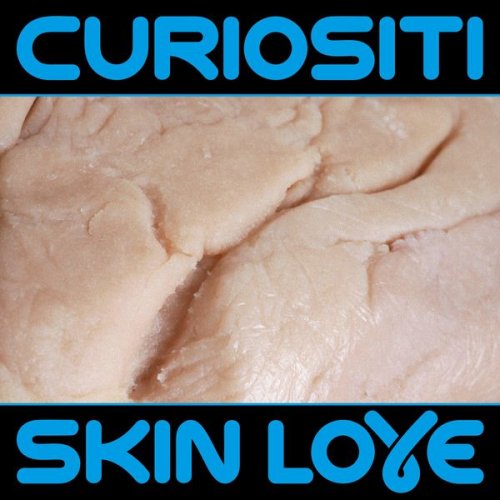 Curiositi - Skin Love (2019) [Hi-Res]