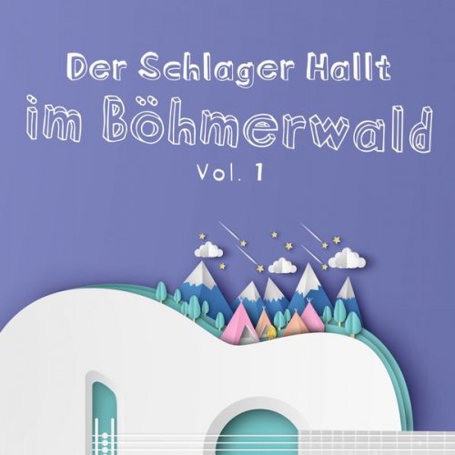 VA - Der Schlager Hallt Im Böhmerwald, Vol. 1 (2019)